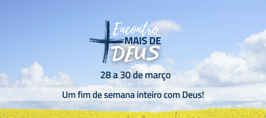 ENCONTRO MAIS DE DEUS!