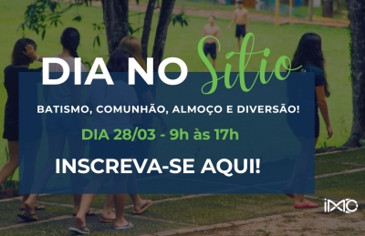 DIA NO SÍTIO!